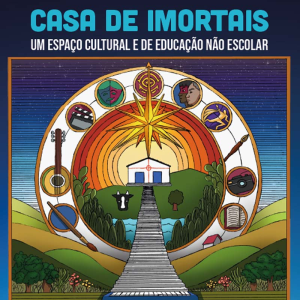Casa de Imortais: um espaço cultural e de educação não escolar