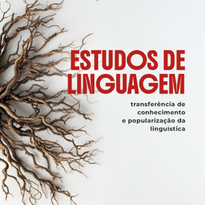 Estudos de linguagem : transferência de conhecimento e popularização da linguística - Coleção Estudos de Linguagem, volume 5