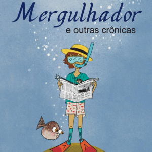 Mergulhador e outras crônicas