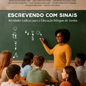 Escrevendo com sinais: atividades lúdicas para a Educação Bilíngue de Surdos