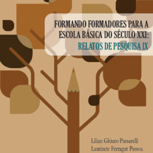 Formando formadores para a escola básica do Século XXI: relatos de pesquisa IX