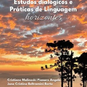 Linguística aplicada, estudos dialógicos e práticas de linguagem: horizontes