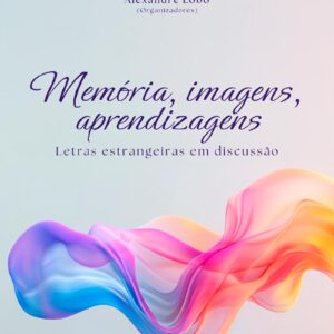 Memória, imagens, aprendizagens: letras estrangeiras em discussão