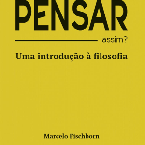 Por que pensar assim?: uma introdução à Filosofia