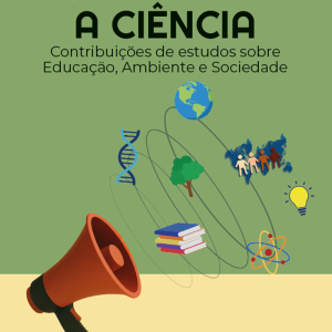 Popularizar a Ciência: contribuições de estudos sobre educação, ambiente e sociedade