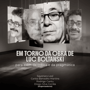 Em torno da obra de Luc Boltanski: para além da crítica e da pragmática