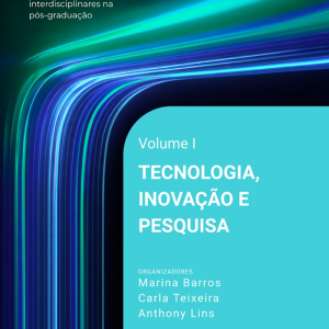 Conexões contemporâneas: perspectivas interdisciplinares na Pós-Graduação – Volume I – tecnologia, inovação e pesquisa