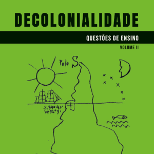 Decolonialidade: questões de ensino – Volume II
