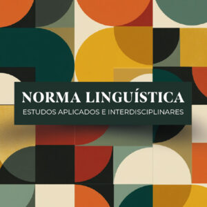 Norma Linguística: estudos aplicados e interdisciplinares