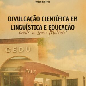 Divulgação Científica em Linguística e Educação: Preito A Inez Matoso