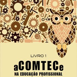 aCOMTECe na Educação Profissional e Tecnológica – Livro 1 - (Coleção Pocket Books: aCOMTECe nas Modalidades de Ensino)