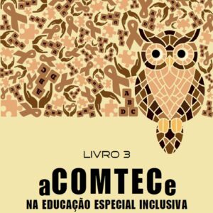 aCOMTECe na Educação Especial Inclusiva – Livro 3 (Coleção Pocket Books: aCOMTECe nas Modalidades de Ensino)
