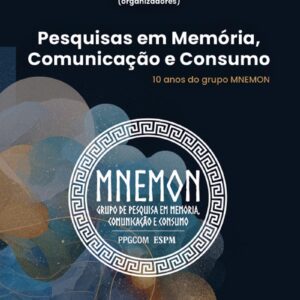 Pesquisas em memória, comunicação e consumo: 10 anos do Grupo MNEMON