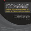 Educação, linguagens e desenvolvimento: teorias, práticas e reflexões no ensino de Ciências e Matemáticas - (Coleção: Coleção Formação Práxis Docente - Volume 7)