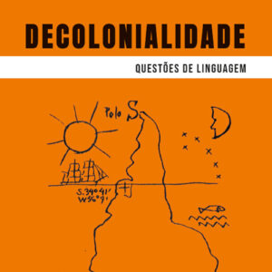 Decolonialidade: questões de linguagem