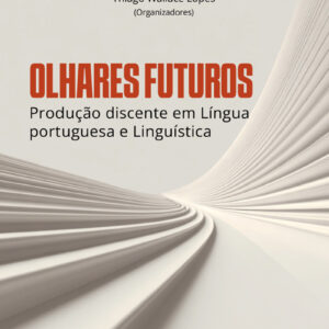 Olhares Futuros: produção discente em língua portuguesa e linguística