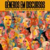 Gêneros em discursos: ensino, pesquisa e extensão em múltiplas vozes
