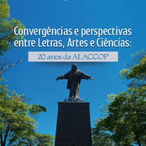 Convergências e perspectivas entre Letras, Artes e Ciências: 20 anos da ALACCOP
