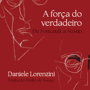 A Força do verdadeiro: de Foucault a Austin