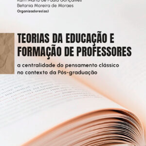 Teorias da Educação e Formação de Professores: a centralidade do pensamento clássico no contexto da Pós-Graduação
