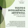 Texto e inteligência artificial: sentidos, autoria e enunciação