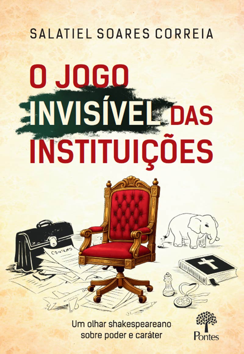 O jogo invisível das instituições: um olhar shakespeareano sobre poder e caráter