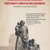 O acolhimento de crianças desde bebês, profissionais e famílias na Educação Infantil: desafios e proposições