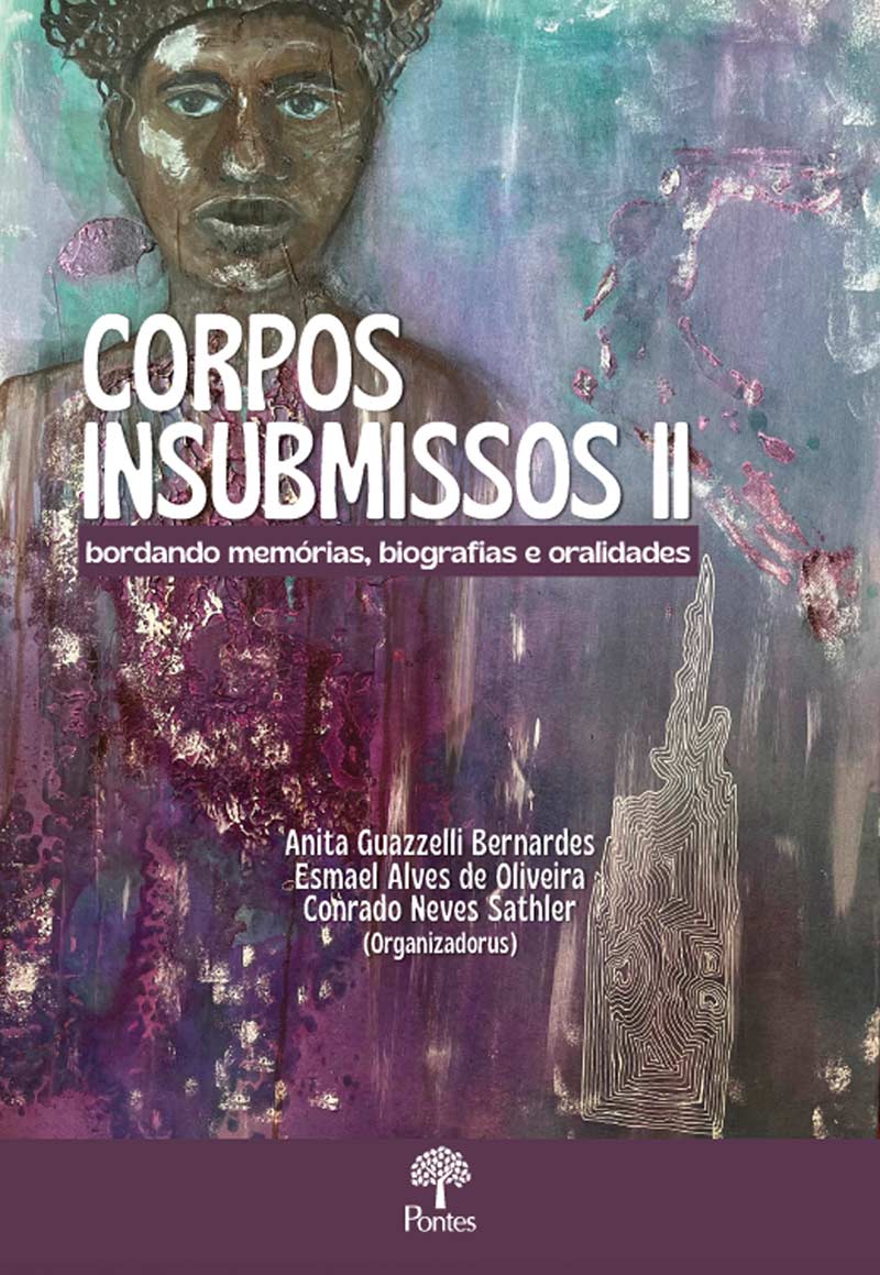 Corpos insubmissos II: bordando memórias, biografias e oralidades