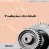 Tradução e alteridade - Coleção Estudos da Tradução – E-book vol. 3 (VI EnCult)