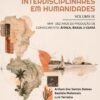Ensaios interdisciplinares em humanidades – Volume IX – MIH: dez anos de produção de conhecimento: África, Brasil e Ceará