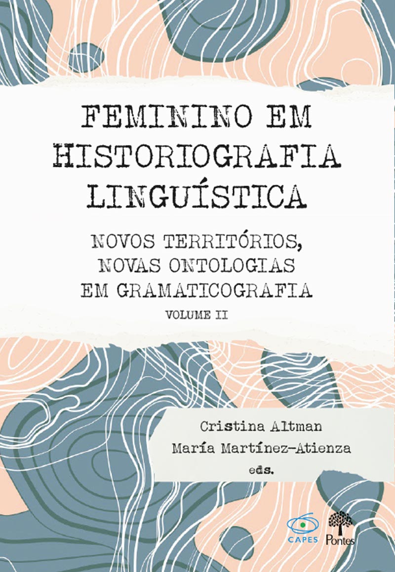 Feminino em historiografia linguística: novos territórios, novas ontologias em gramaticografia – Volume II