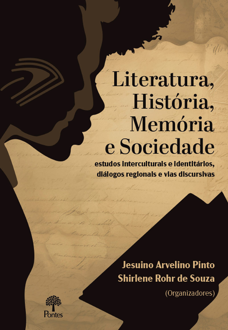 Literatura, história, memória e sociedade: estudos interculturais e identitários, diálogos regionais e vias discursivas