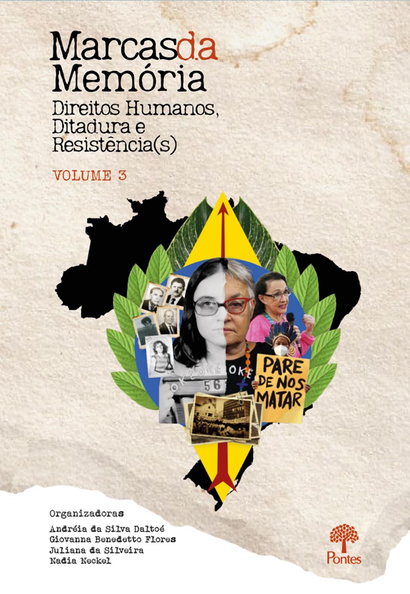 Marcas da Memória: Direitos Humanos, Ditadura e Resistência(s) - Volume 3