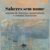 Saberes sem nome: análise de discurso materialista e estudos literários - Volume 3