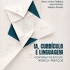 IA, Currículo e Linguagem: contributos éticos, teórico-práticos