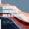 Os múltiplos territórios da análise do discurso