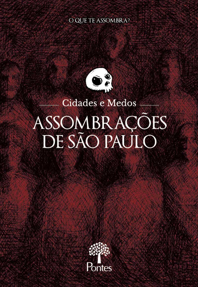 Assombrações de São Paulo (O que te assombra?) *Para receber o livro com dedicatória, informe no fechamento do pedido