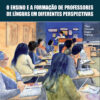 O ENSINO E A FORMAÇÃO DE PROFESSORES DE LÍNGUAS EM DIFERENTES PERSPECTIVAS